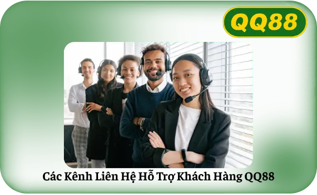 Cac Kenh Lien He Ho Tro Khach Hang QQ88 Các Kênh Liên Hệ Hỗ Trợ Khách Hàng QQ88