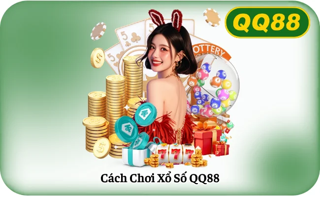 Cach Choi Xo So QQ88 Cách Chơi Xổ Số QQ88
