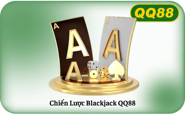 Chien Luoc Blackjack QQ88 Chiến Lược Blackjack QQ88