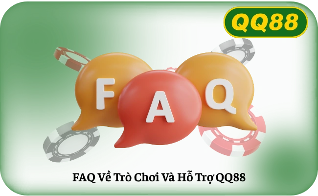 FAQ Ve Tro Choi Va Ho Tro QQ88 FAQ Về Trò Chơi Và Hỗ Trợ QQ88