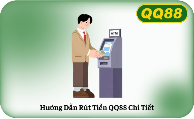 Huong Dan Rut Tien QQ88 Chi Tiet Hướng Dẫn Rút Tiền QQ88 Chi Tiết