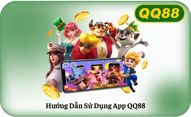 Huong Dan Su Dung App QQ88 Hướng Dẫn Sử Dụng App QQ88