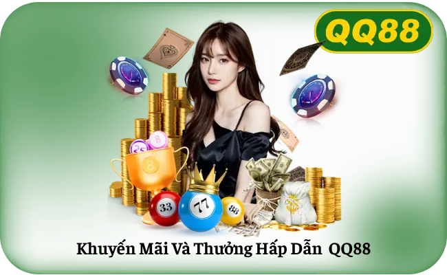 Khuyen Mai Va Thuong Hap Dan QQ88 Khuyến mãi QQ88 — thưởng chào mừng 100% turnover x15 chuẩn ngành