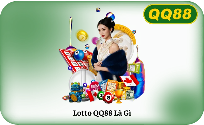 Lotto QQ88 La Gi Lotto QQ88 Là Gì