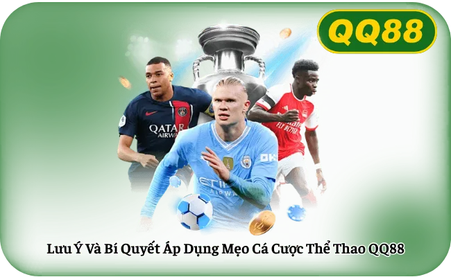 Luu Y Va Bi Quyet Ap Dung Meo Ca Cuoc The Thao QQ88 Lưu Ý Và Bí Quyết Áp Dụng Mẹo Cá Cược Thể Thao QQ88