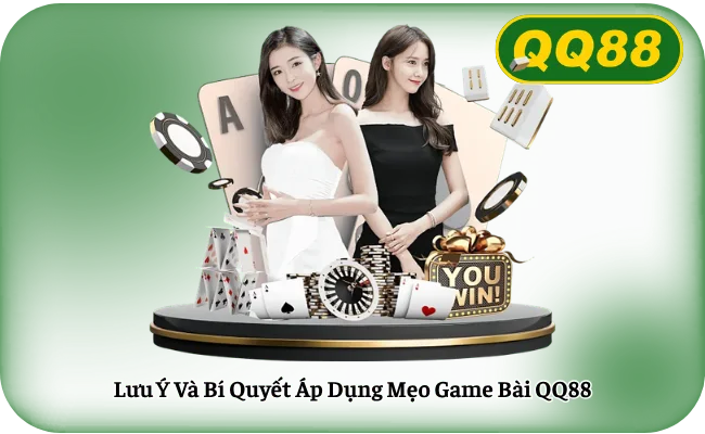 Luu Y Va Bi Quyet Ap Dung Meo Game Bai QQ88 Lưu Ý Và Bí Quyết Áp Dụng Mẹo Game Bài QQ88