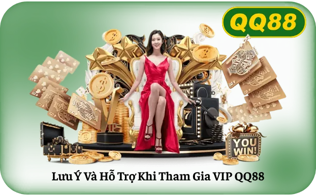 Luu Y Va Ho Tro Khi Tham Gia VIP QQ88 Lưu Ý Và Hỗ Trợ Khi Tham Gia VIP QQ88