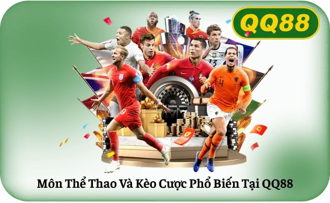 Mon The Thao Va Keo Cuoc Pho Bien Tai QQ88 Môn Thể Thao Và Kèo Cược Phổ Biến Tại QQ88