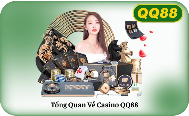 Tong Quan Ve Casino QQ88 Tổng Quan Về Casino QQ88